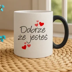 Dobrze, że jesteś - magiczny kubek z brokatem na prezent DLA ŻONY DLA MĘŻA