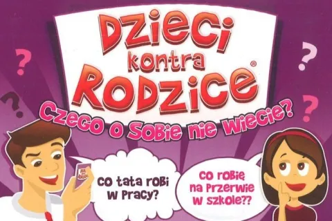 Dzieci kontra Rodzice - Czego o sobie nie wiecie?