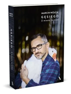 Gęsiego. Z miasta na wieś