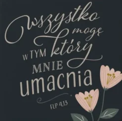 Lusterko kieszonkowe - Wszystko mogę w Chrystusie w tym który mnie umacnia Flp 4.13