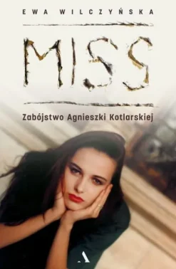 Miss. Zabójstwo Agnieszki Kotlarskiej
