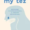 My też. Rozmowy o wychodzeniu z traumy seksualnej