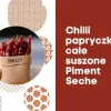 Papryka chilli całe suszone czerwone bez ogonków hot Tajlandia red dried piment seche 57g
