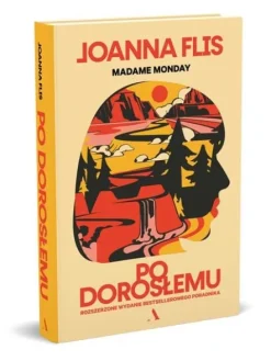 Po dorosłemu. Rozszerzone wydanie bestsellerowego poradnika