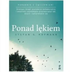 PONAD LĘKIEM Strategie terapii poznawczo-behawioralnej