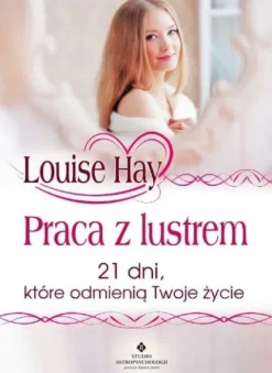 PRACA Z LUSTREM 21 dni, które odmienią Twoje życie