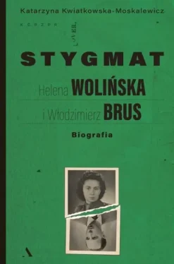 Stygmat. Helena Wolińska i Włodzimierz Brus. Biografia