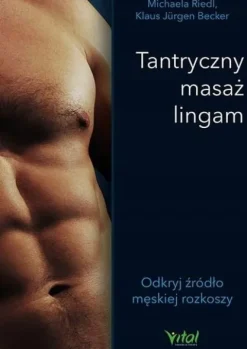 TANTRYCZNY MASAŻ LINGAM ODKRYJ ŹRÓDŁO MĘSKIEJ