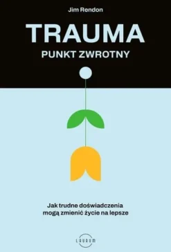 Trauma. Punkt zwrotny