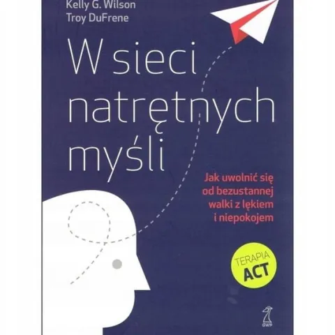 W SIECI NATRĘTNYCH MYŚLI JAK UWOLNIĆ SIĘ OD