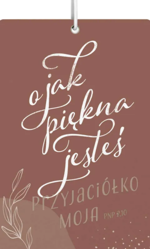 Zawieszka zapachowa – O jak piękna jesteś
